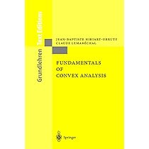 Fundamentals of Convex Analysis (Grundlehren Text Editions) [ハードカバー] Hiriart-Urruty，Jean-Baptiste Fundamentals of Convex Analysis (Grundlehren Text Editions