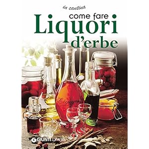 Come fare Liquori d'erbe (In cantina)