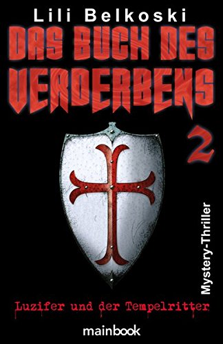 Das Buch des Verderbens 2 - Luzifer und der Tempelritter: Mystery-Thriller