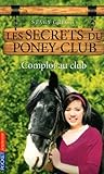 7. Les Secrets du poney-club : Complot au club (07)