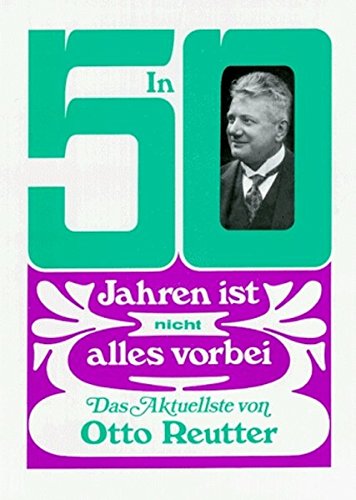 In 50 Jahren ist nicht alles vorbei