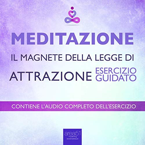 Meditazione - Il magnete della Legge di Attrazione: Esercizio guidato