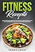 Fitness Rezepte: Das Fitness Kochbuch mit 50 Muskelaufbau Rezepte, zum Fett Verbrennen und für die Gesunde Ernährung by James Grow