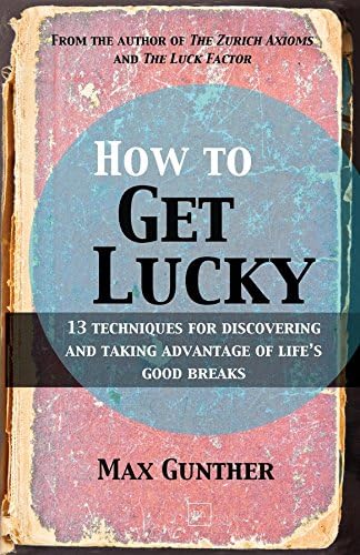 How to Get Lucky (Harriman Classics): 13 techniques for discovering and taking advantage of life’s good breaks