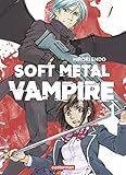 Soft Metal Vampire, Tome 1 :