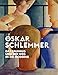Oskar Schlemmer: Das Bauhaus und der Weg in die Moderne by 