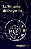  La Sentence de Dargeville (French Edition)