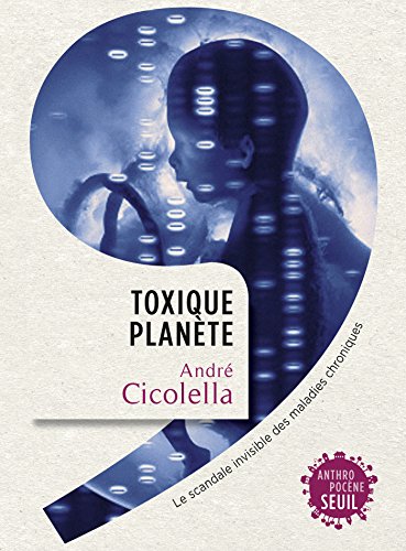 Toxique Planète. Le scandale invisible des maladie: Le scandale invisible des maladies chroniques en ligne Toxique Planète. Le scandale invisible des maladie: Le scandale invisible des maladies chroniques en ligne