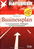 Businessplan. Für Gründungszuschuss-, Einstiegsgeld- und andere Existenzgründer by 