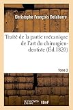 Image de Traité de la partie mécanique de l'art du chirurgien-dentiste T02