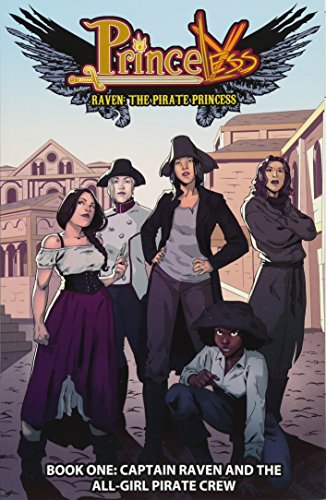 Princeless: Raven The Pirate Princess Book 1: Captain Raven and the All-Girl Pirate Crew