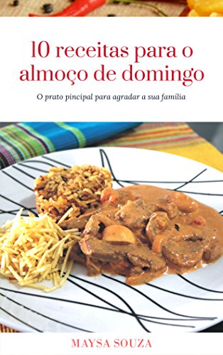 10 Receitas Para O Almoço De Domingo Portuguese Edition 10 Receitas Para O Almoço De Domingo Portuguese Edition
