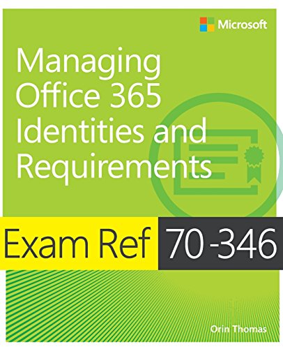 Download Exam Ref 70-346 Managing Office 365 Identities and Requirements