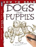 How to Draw Dogs and Puppies by Mark Bergin (2013-10-01)