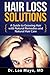 Price comparison product image Hair Loss Solutions: A Guide to Growing Hair with Natural Remedies and Natural Hair Care (Hair Loss Women, Stop Hair Loss, Growing Hair, Male Hair Loss)