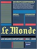 Le Monde : Les grands reportages 1944-2009