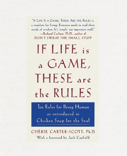 If Life Is a Game, These Are the Rules: Ten Rules for Being Human as Introduced in Chicken Soup for the Soul livre