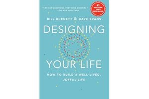 Designing Your Life: How to Build a Well-Lived, Joyful Life