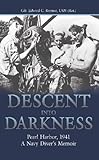 Descent into Darkness: Pearl Harbor, 1941—A Navy Diver's Memoir (English Edition) by Edward C. Raymer