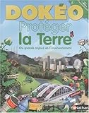 Protéger la Terre : Les grands enjeux de l'environnement