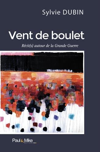 Vent de boulet: Récit(s) auour de la Grande Guerre