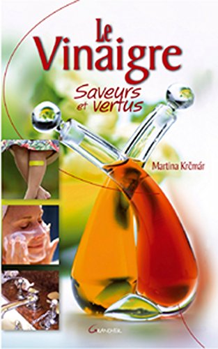 Download Le Vinaigre - Saveurs et Vertus Download Le Vinaigre - Saveurs et Vertus