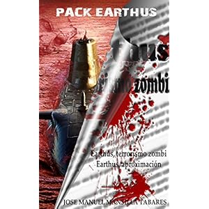 Pack Earthus: Earthus, terrorismo zombi y Earthus, aproximación