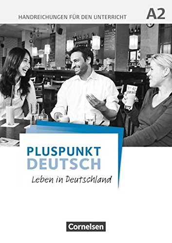 Download Pluspunkt Deutsch Leben In Deutschland A2 Gesamtband Handreichungen Fur Den Unterricht Mit Kopiervorlagen Pdf Gladwimic