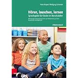 Hören, lauschen, lernen. Sprachspiele für Kinder im Vorschulalter