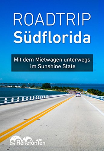 Download Roadtrip Südflorida: Mit dem Mietwagen unterwegs im Sunshine State