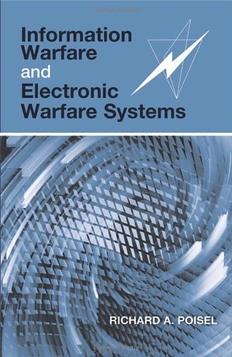 Information Warfare and Electronic Warfare Systems (Artech House Electronic Warfare Library)