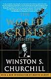 The World Crisis, 1911-1918 The World Crisis, 1911-1918