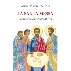 La santa messa. Commento spirituale al rito