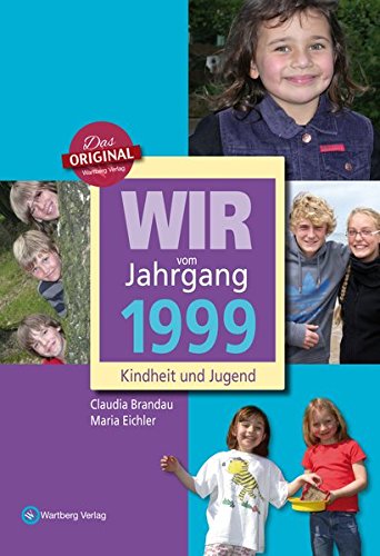 Download Wir vom Jahrgang 1999 - Kindheit und Jugend (Jahrgangsbände) Download Wir vom Jahrgang 1999 - Kindheit und Jugend (Jahrgangsbände)