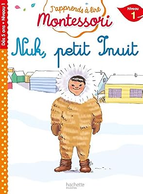 Hachette education Nuk petit inuit, niveau 1 - J'apprends à lire Montessori
