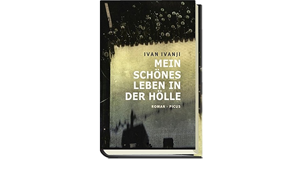 Mein Schones Leben In Der Holle Amazon De Ivan Ivanji Bucher