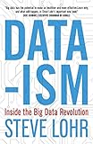 Data-ism: Inside the Big Data Revolution by Steve Lohr