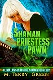 Image de Shaman, Priestess, Pawn: An Urban Fantasy Thriller (Olivia Lawson Techno-Shaman Book 4) (English Edition)
