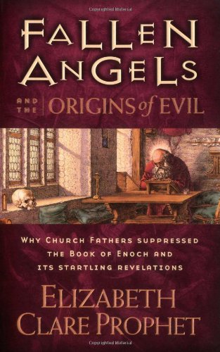 Fallen Angels and the Origins of Evil: Why Church Fathers Suppressed the Book of Enoch and Its Startling Revelations livre