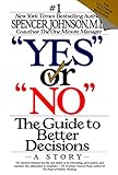 Yes or No: The Guide to Better Decisions: A Story by 