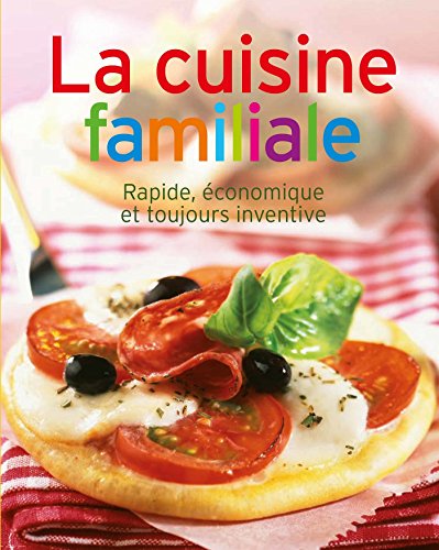 Cuisine familiale : Rapide, économique et toujours inventive francais