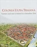 Image de Colonia Ulpia Traiana. Xanten und sein Umland in römischer Zeit