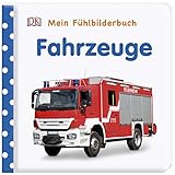 Mein Fühlbilderbuch. Fahrzeuge: Mit Reimen, Fühl- und Glitzerelementen. Wattiertes Pappbilderbuch ab 6 Monaten by 