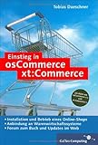 Einstieg in osCommerce/xt:Commerce: E-Commerce mit Open Source. Integration in TYPO3 und PHP-Nuke sowie Warenwirtschaftssysteme (z. B. CAO Faktura) (Galileo Computing) by 