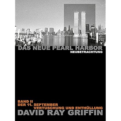 Das Neue Pearl Harbor - Band 2 (Kommentar zu Band 1): Der 11. September - Vertuschung und Enthüllung