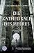 Produktbild Die Kathedrale des Meeres: Historischer Roman