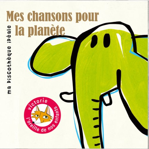 couverture de : Mes chansons pour la plan&egrave;te