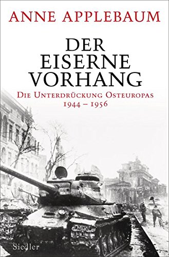 Preisvergleich Produktbild Der Eiserne Vorhang: Die Unterdrückung Osteuropas 1944-1956