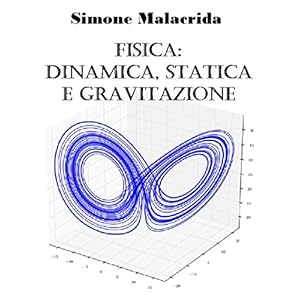 Fisica: dinamica, statica e gravitazione
