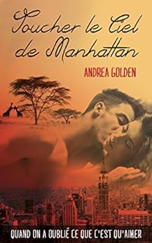Toucher le ciel de Manhattan par [Golden, Andrea]
